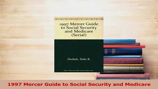 Read  1997 Mercer Guide to Social Security and Medicare Ebook Free
