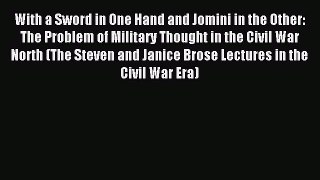 Download With a Sword in One Hand and Jomini in the Other: The Problem of Military Thought