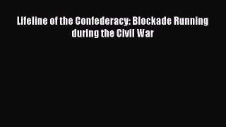 Read Lifeline of the Confederacy: Blockade Running during the Civil War Ebook Free