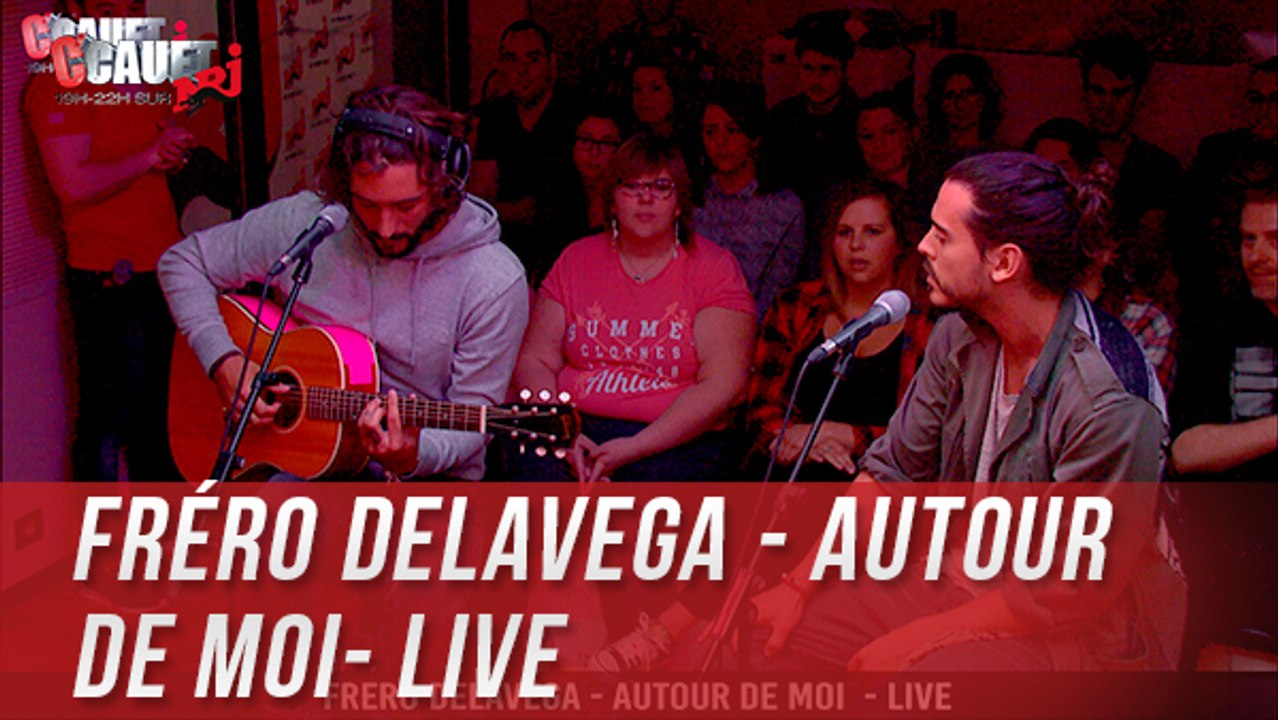 Fréro Delavega - Autour de moi - Live - C'Cauet sur NRJ