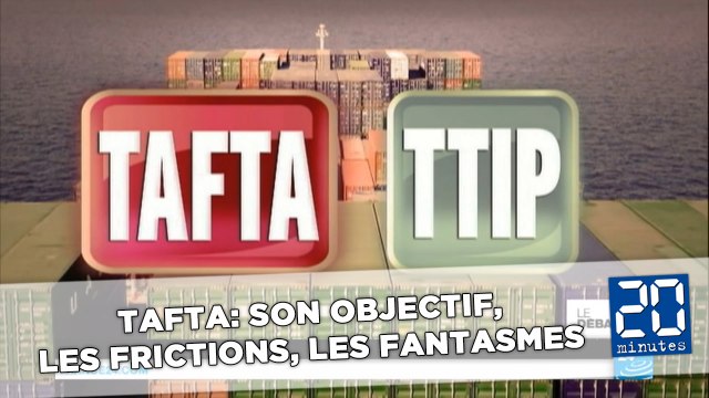 TAFTA: Les raisons de l'échange, les frictions, les fantasmes