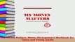 Read  My Money Matters Money Management Workbook for Teens and Young Adults Ebook Free