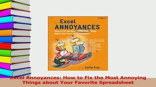 Read  Excel Annoyances How to Fix the Most Annoying Things about Your Favorite Spreadsheet Ebook Free