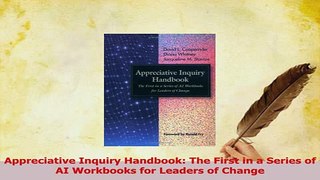 Read  Appreciative Inquiry Handbook The First in a Series of AI Workbooks for Leaders of Change Ebook Free