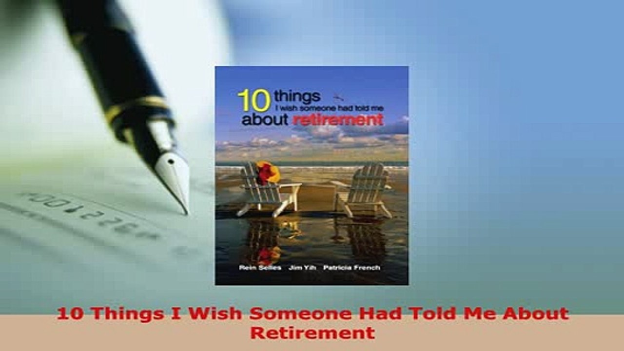 PDF  10 Things I Wish Someone Had Told Me About Retirement Download Full Ebook