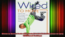 READ book  Wired to Move Facts and Strategies for Nurturing Boys in Early Childhood Settings Full EBook