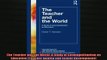 DOWNLOAD FREE Ebooks  The Teacher and the World A Study of Cosmopolitanism as Education Teacher Quality and Full EBook