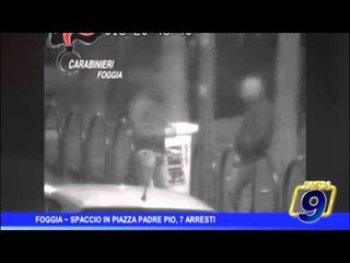 Foggia | Spaccio in Piazza Padre Pio, 7 arresti