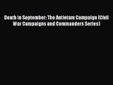 Read Death in September: The Antietam Campaign (Civil War Campaigns and Commanders Series)
