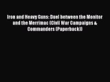Download Iron and Heavy Guns: Duel between the Monitor and the Merrimac (Civil War Campaigns