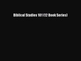 Read Biblical Studies 101 (12 Book Series) Ebook Free