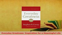 Download  Everyday Greatness Inspiration for a Meaningful Life  Read Online