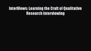 Book InterViews: Learning the Craft of Qualitative Research Interviewing Full Ebook