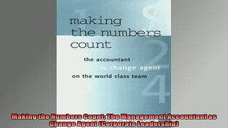 READ book  Making the Numbers Count The Management Accountant as Change Agent Corporate Leadership  FREE BOOOK ONLINE