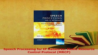 Download  Speech Processing for IP Networks Media Resource Control Protocol MRCP  EBook