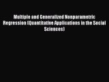 Book Multiple and Generalized Nonparametric Regression (Quantitative Applications in the Social