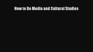 Book How to Do Media and Cultural Studies Full Ebook