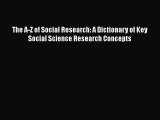Download The A-Z of Social Research: A Dictionary of Key Social Science Research Concepts Full