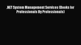 [Read PDF] .NET System Management Services (Books for Professionals By Professionals) Download