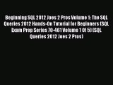 [Read PDF] Beginning SQL 2012 Joes 2 Pros Volume 1: The SQL Queries 2012 Hands-On Tutorial