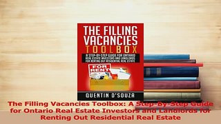 Read  The Filling Vacancies Toolbox A StepByStep Guide for Ontario Real Estate Investors and Ebook Free
