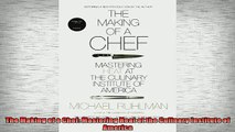 READ THE NEW BOOK   The Making of a Chef Mastering Heat at the Culinary Institute of America  DOWNLOAD ONLINE