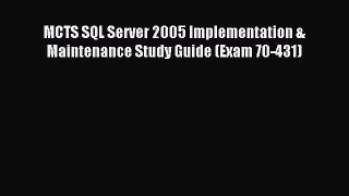 [Read PDF] MCTS SQL Server 2005 Implementation & Maintenance Study Guide (Exam 70-431) Ebook