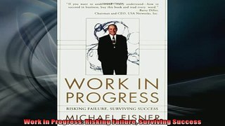 READ book  Work in Progress Risking Failure Surviving Success  FREE BOOOK ONLINE