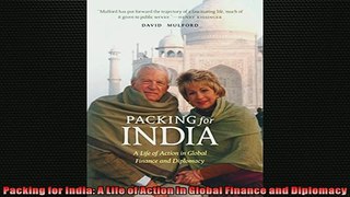 READ THE NEW BOOK   Packing for India A Life of Action in Global Finance and Diplomacy  FREE BOOOK ONLINE