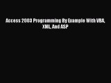 [Read PDF] Access 2003 Programming By Example With VBA XML And ASP Download Online