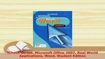 Download  iCheck Series Microsoft Office 2007 Real World Applications Word Student Edition Free Books