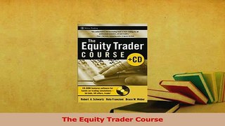 Download  The Equity Trader Course PDF Free