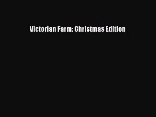 Download Victorian Farm: Christmas Edition  EBook
