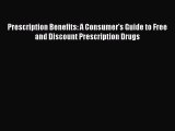Read Prescription Benefits: A Consumer's Guide to Free and Discount Prescription Drugs Ebook