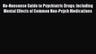 Read No-Nonsense Guide to Psychiatric Drugs: Including Mental Effects of Common Non-Psych Medications