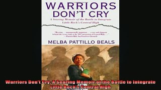 READ book  Warriors Dont Cry A Searing Memoir of the Battle to Integrate Little Rocks Central High Full EBook