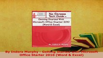 PDF  By Indera Murphy  Getting Started with Microsoft Office Starter 2010 Word  Excel Read Online