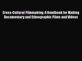 Book Cross-Cultural Filmmaking: A Handbook for Making Documentary and Ethnographic Films and