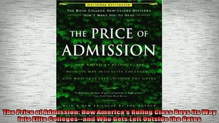 READ book  The Price of Admission How Americas Ruling Class Buys Its Way into Elite Collegesand Full Ebook Online Free