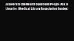 Book Answers to the Health Questions People Ask in Libraries (Medical Library Association Guides)