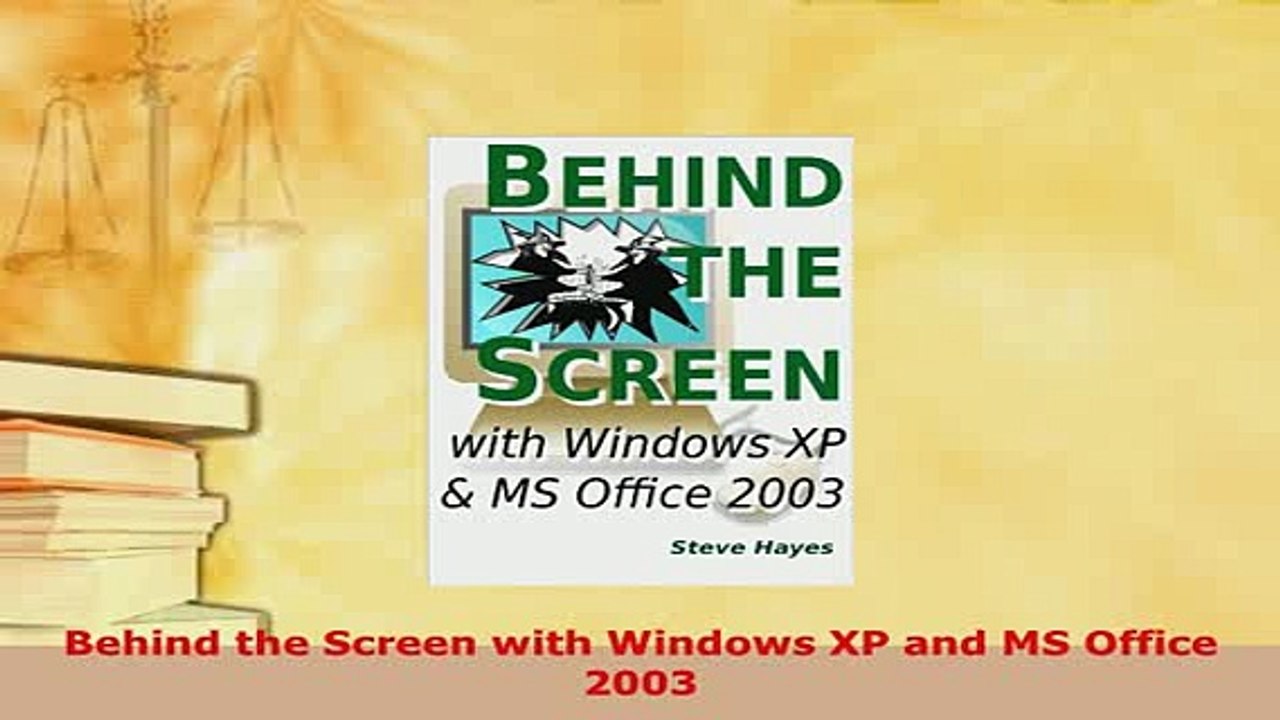 Download  Behind the Screen with Windows XP and MS Office 2003 Free Books