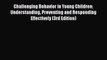 [Read Book] Challenging Behavior in Young Children: Understanding Preventing and Responding