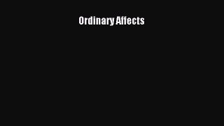 [Read Book] Ordinary Affects  EBook