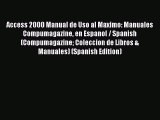 [Read PDF] Access 2000 Manual de Uso al Maximo: Manuales Compumagazine en Espanol / Spanish