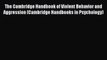 [Read Book] The Cambridge Handbook of Violent Behavior and Aggression (Cambridge Handbooks