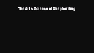 [Read Book] The Art & Science of Shepherding  EBook