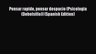 [Read Book] Pensar rapido pensar despacio (Psicologia (Debolsillo)) (Spanish Edition) Free