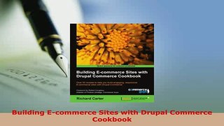 PDF  Building Ecommerce Sites with Drupal Commerce Cookbook Free Books
