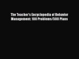 [Read Book] The Teacher's Encyclopedia of Behavior Management: 100 Problems/500 Plans  Read