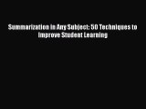 [Read Book] Summarization in Any Subject: 50 Techniques to Improve Student Learning  EBook
